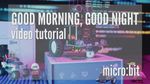 Lectia 4 - Good morning, Good night, microbit - ConexSpot
