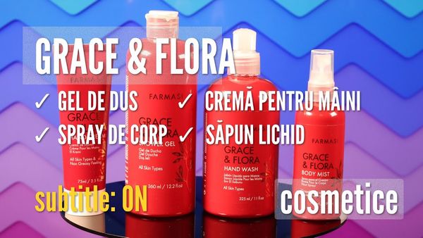 Ingrijire-personala, GRACE & FLORA - Farmasi.City